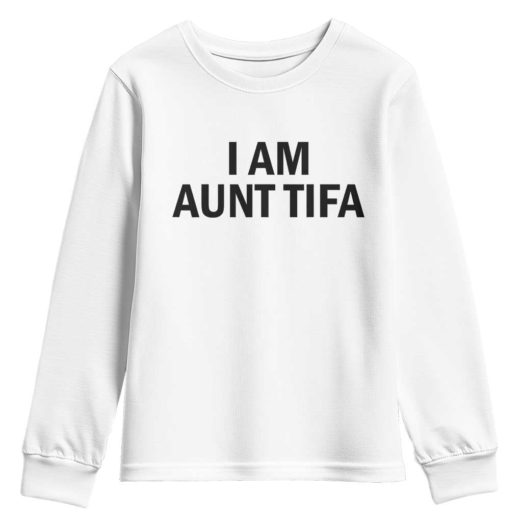 Funny I Am Aunt Tifa Youth Sweatshirt Sarcastic Political Satire Minimalist - Wonder Print Shop
