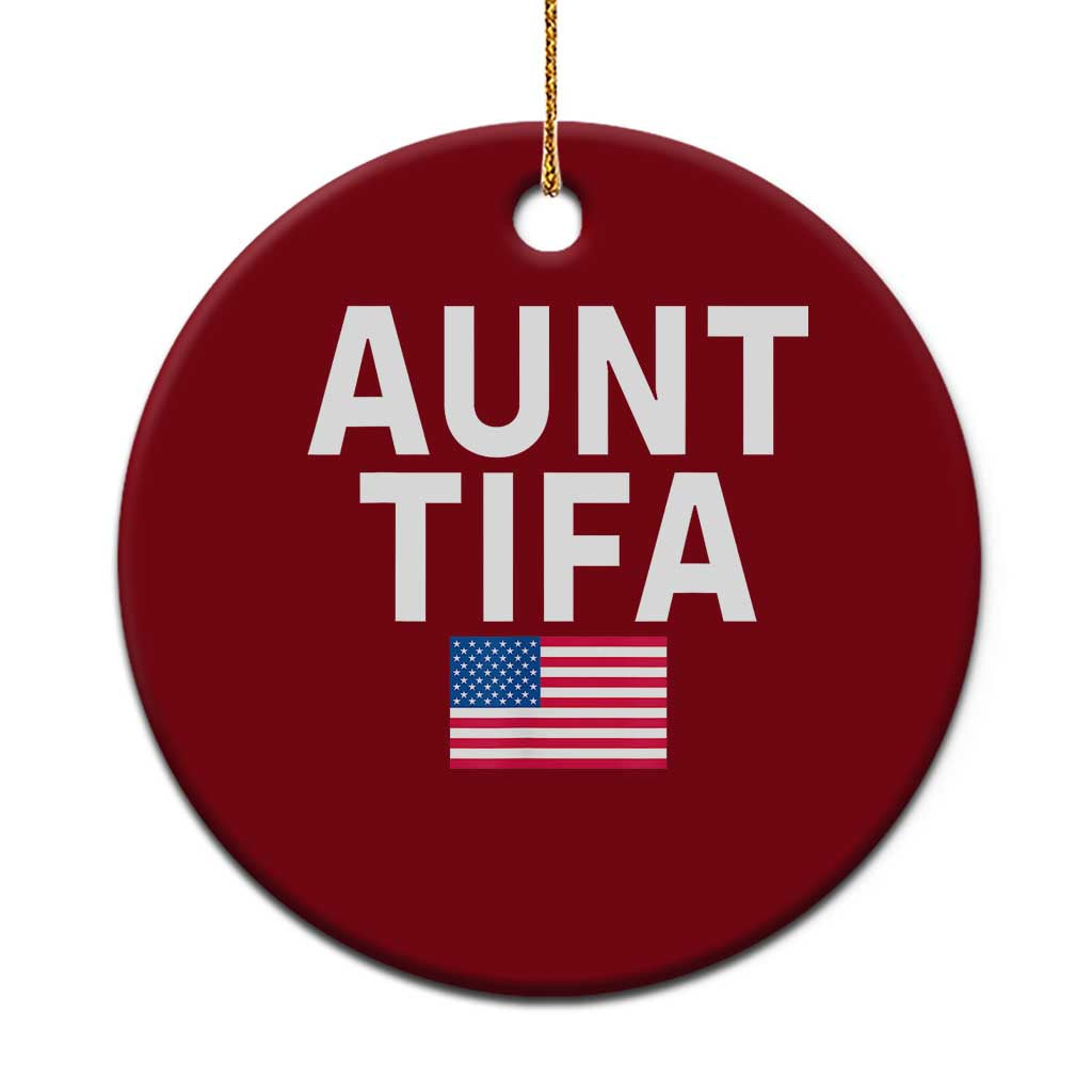 Aunt Tifa Ceramic Ornament Funny Political Sarcasm Patriotic American Flag - Wonder Print Shop
