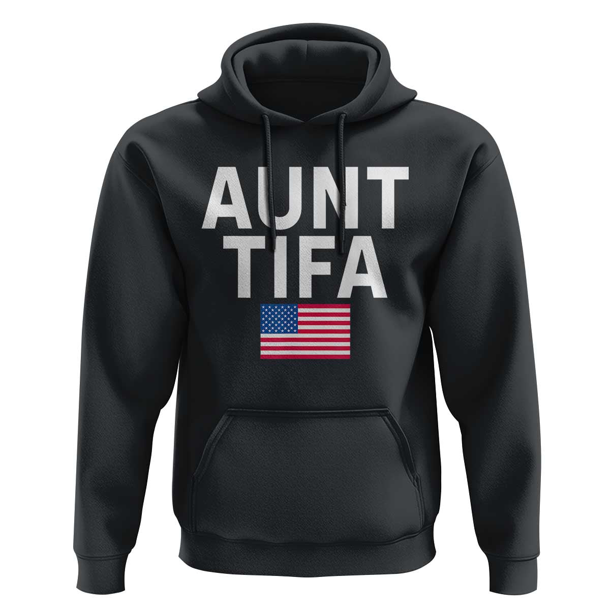 Aunt Tifa Hoodie Funny Political Sarcasm Patriotic American Flag - Wonder Print Shop