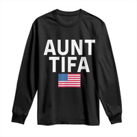 Aunt Tifa Long Sleeve Shirt Funny Political Sarcasm Patriotic American Flag - Wonder Print Shop
