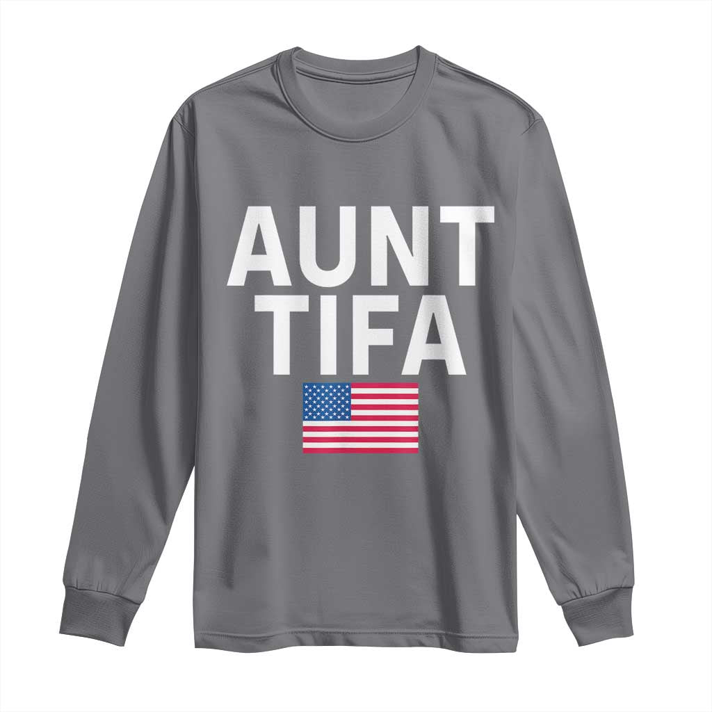 Aunt Tifa Long Sleeve Shirt Funny Political Sarcasm Patriotic American Flag - Wonder Print Shop