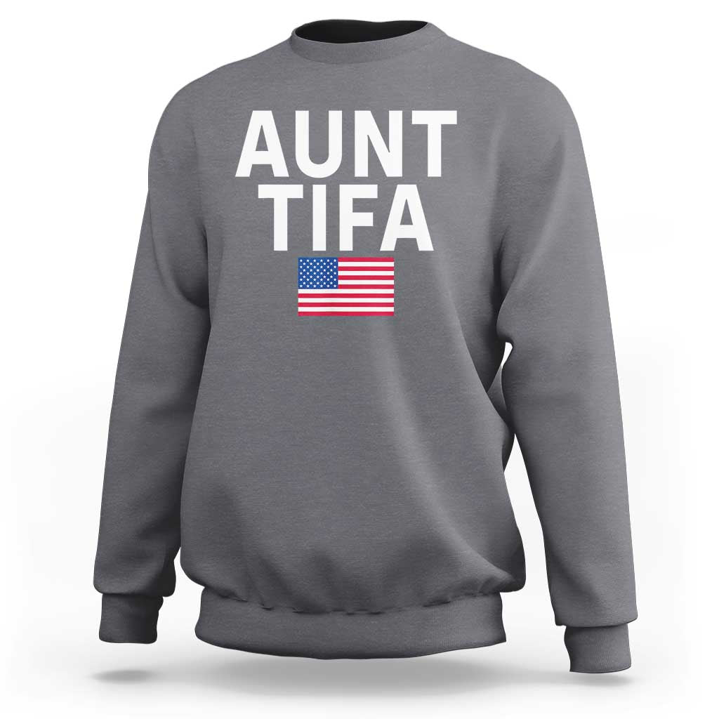 Aunt Tifa Sweatshirt Funny Political Sarcasm Patriotic American Flag - Wonder Print Shop