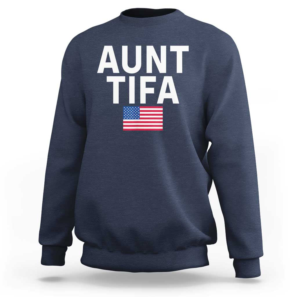 Aunt Tifa Sweatshirt Funny Political Sarcasm Patriotic American Flag - Wonder Print Shop