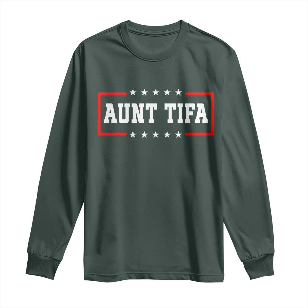 Aunt Tifa Long Sleeve Shirt Funny Political Sarcasm Patriotic - Wonder Print Shop