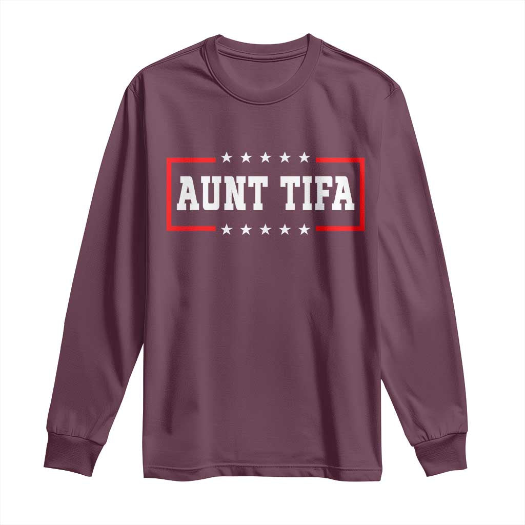 Aunt Tifa Long Sleeve Shirt Funny Political Sarcasm Patriotic - Wonder Print Shop
