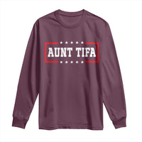 Aunt Tifa Long Sleeve Shirt Funny Political Sarcasm Patriotic - Wonder Print Shop