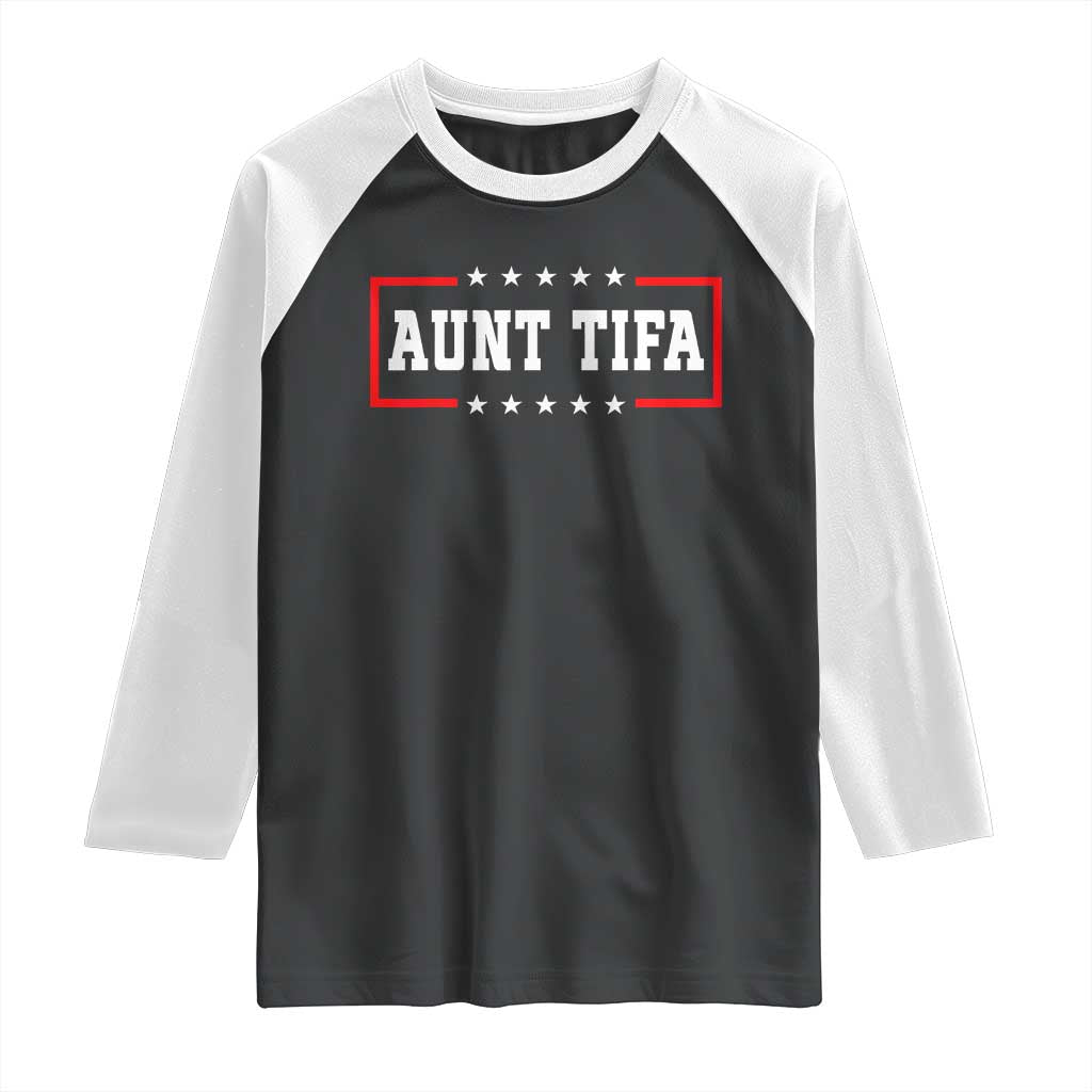 Aunt Tifa Raglan Shirt Funny Political Sarcasm Patriotic - Wonder Print Shop