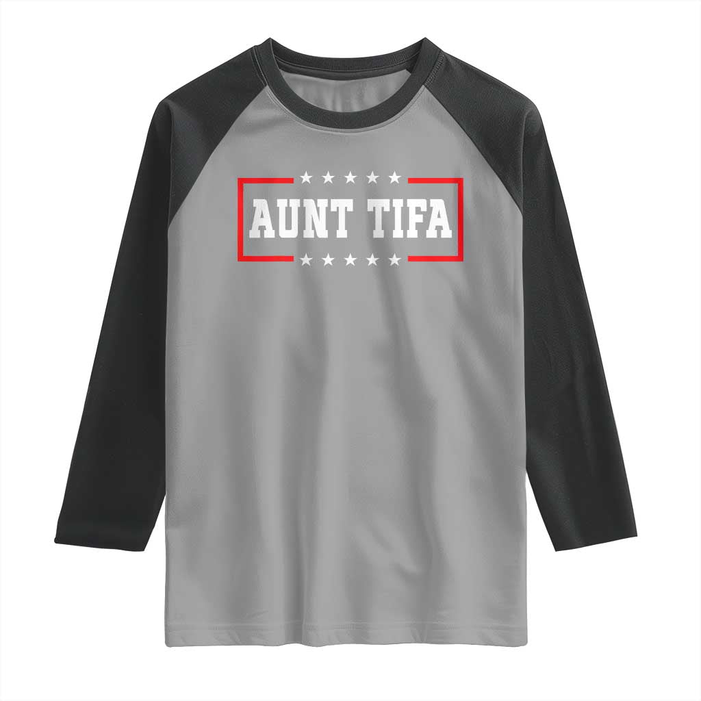 Aunt Tifa Raglan Shirt Funny Political Sarcasm Patriotic - Wonder Print Shop