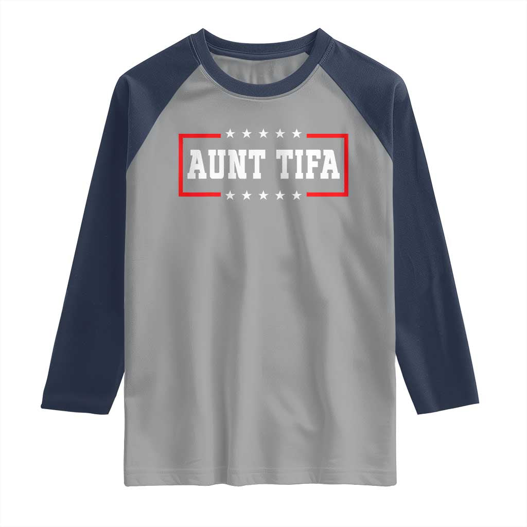 Aunt Tifa Raglan Shirt Funny Political Sarcasm Patriotic - Wonder Print Shop