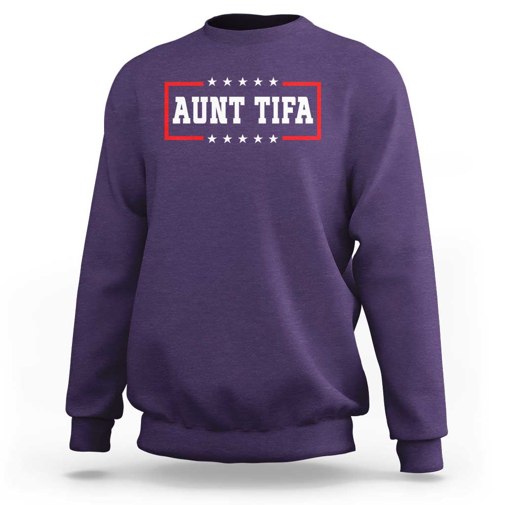 Aunt Tifa Sweatshirt Funny Political Sarcasm Patriotic - Wonder Print Shop