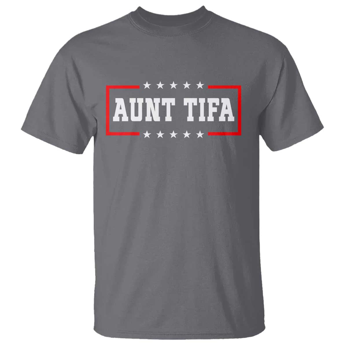 Aunt Tifa T Shirt Funny Political Sarcasm Patriotic - Wonder Print Shop
