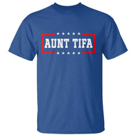 Aunt Tifa T Shirt Funny Political Sarcasm Patriotic - Wonder Print Shop