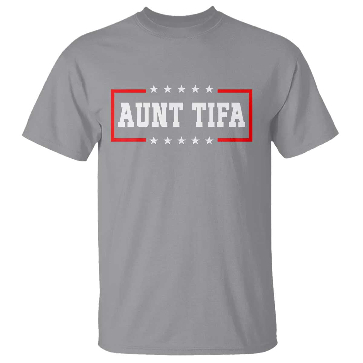 Aunt Tifa T Shirt Funny Political Sarcasm Patriotic - Wonder Print Shop