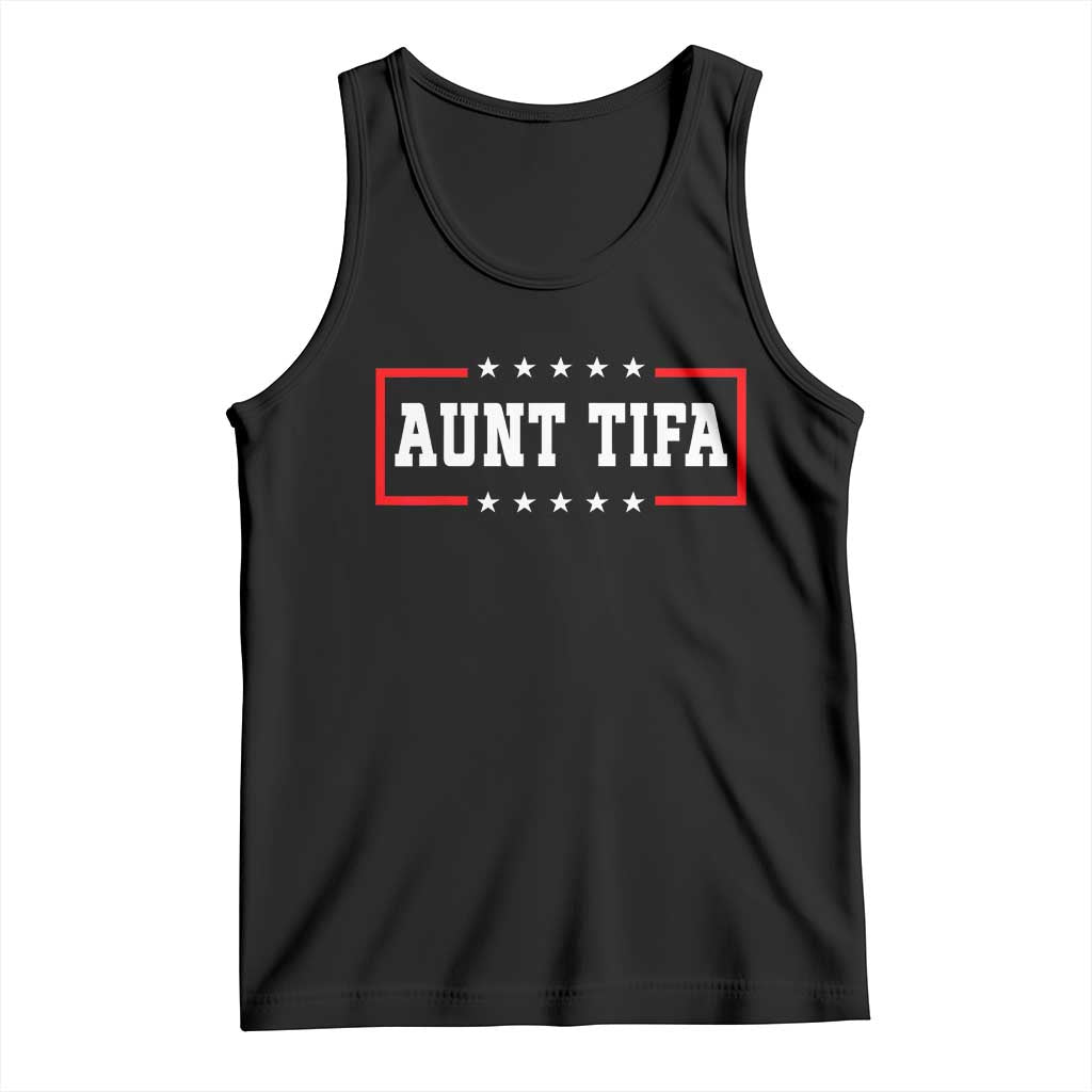 Aunt Tifa Tank Top Funny Political Sarcasm Patriotic - Wonder Print Shop