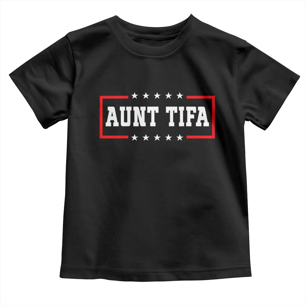 Aunt Tifa Toddler T Shirt Funny Political Sarcasm Patriotic - Wonder Print Shop