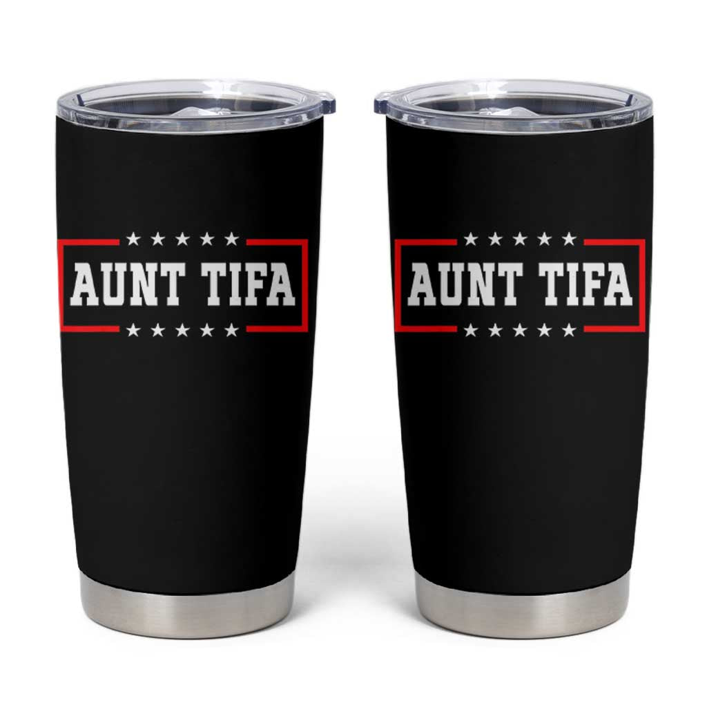 Aunt Tifa Tumbler Cup Funny Political Sarcasm Patriotic - Wonder Print Shop