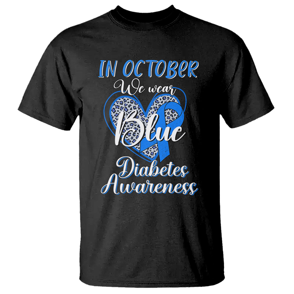 In October We Wear Blue Ribbon Heart Diabetes Awareness T Shirt - Wonder Print Shop