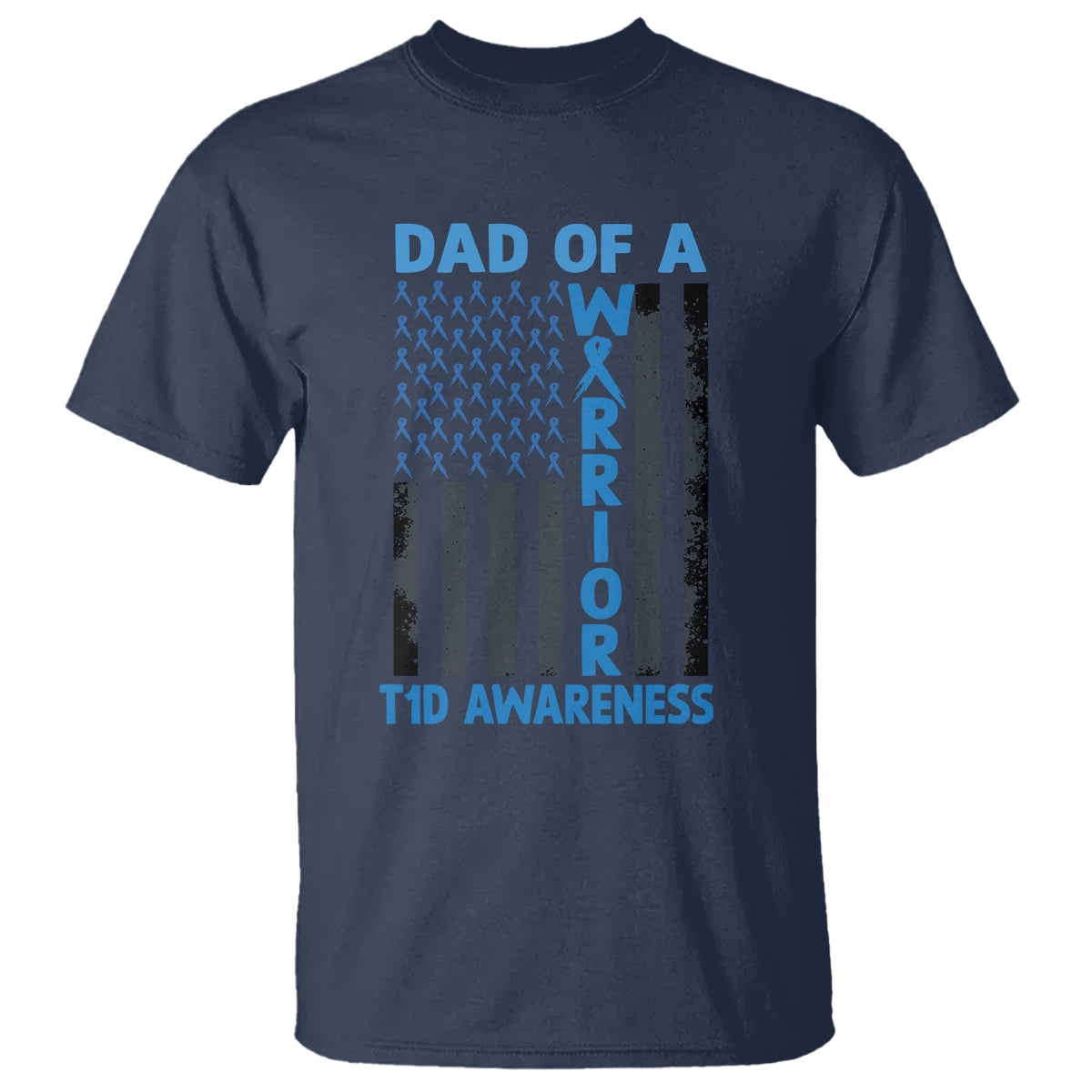 Blue American Flag Dad Of A Warrior T1D Awareness T Shirt - Wonder Print Shop