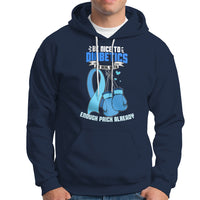 Diabetes Warrior Hoodie Be Nice To Diabetics We Deal With Enough Prick Already - Wonder Print Shop