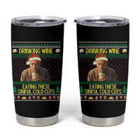 Funny Ed Gein Christmas Meme Tumbler Cup Drinking Wine Eating This Sinful Cold Cuts Viral Scene - Wonder Print Shop
