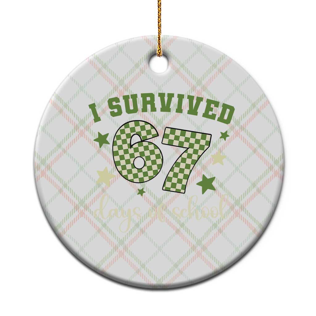 I Survived 67 Days of School Ceramic Ornament Funny Six Seven Meme Students Teacher Celebration - Wonder Print Shop