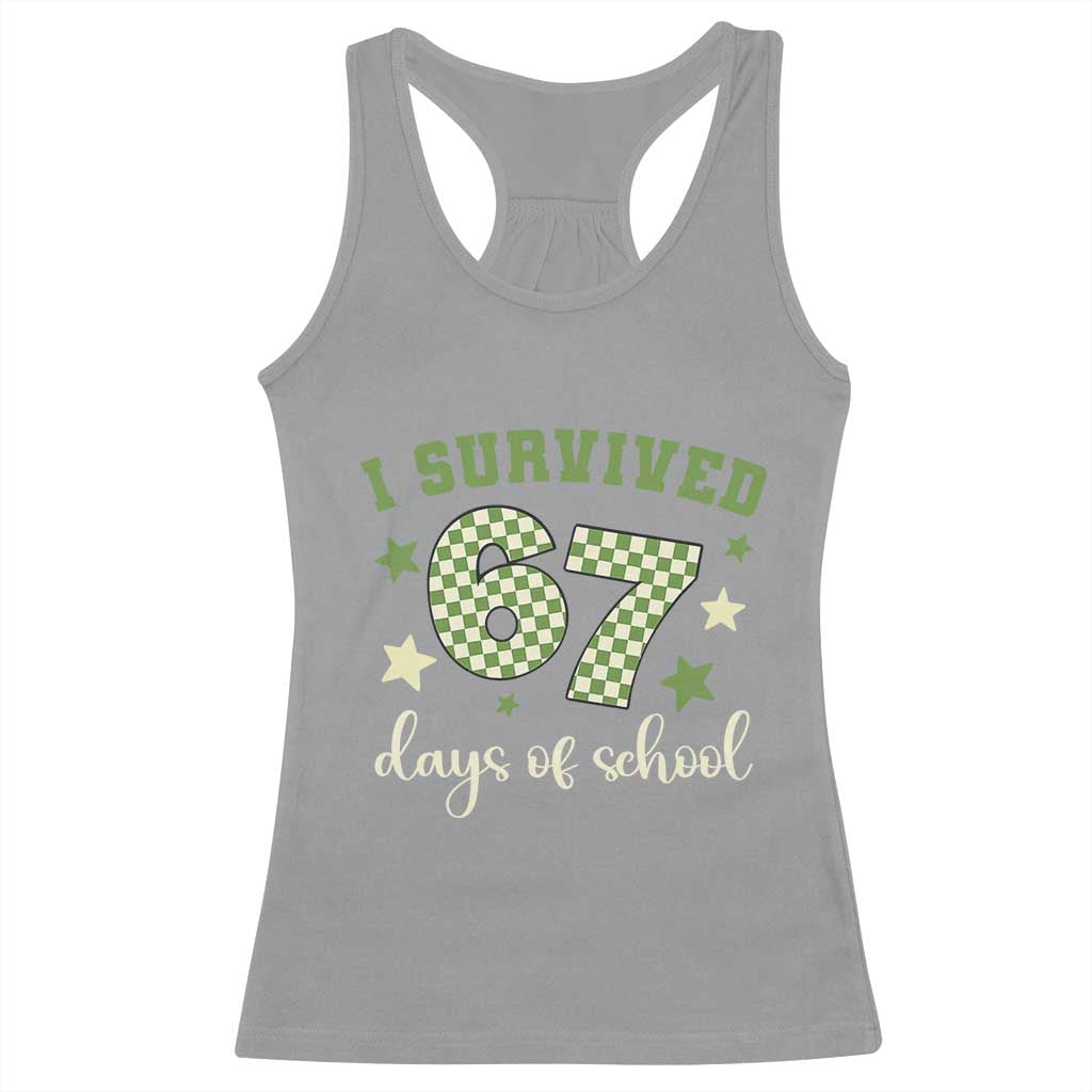 I Survived 67 Days of School Racerback Tank Top Funny Six Seven Meme Students Teacher Celebration - Wonder Print Shop
