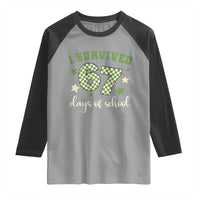 I Survived 67 Days of School Raglan Shirt Funny Six Seven Meme Students Teacher Celebration - Wonder Print Shop