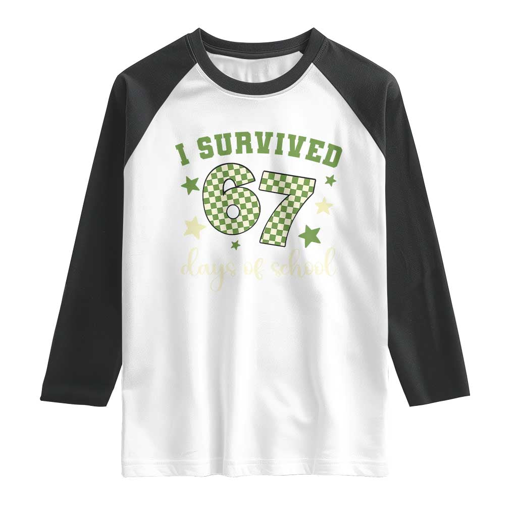 I Survived 67 Days of School Raglan Shirt Funny Six Seven Meme Students Teacher Celebration - Wonder Print Shop