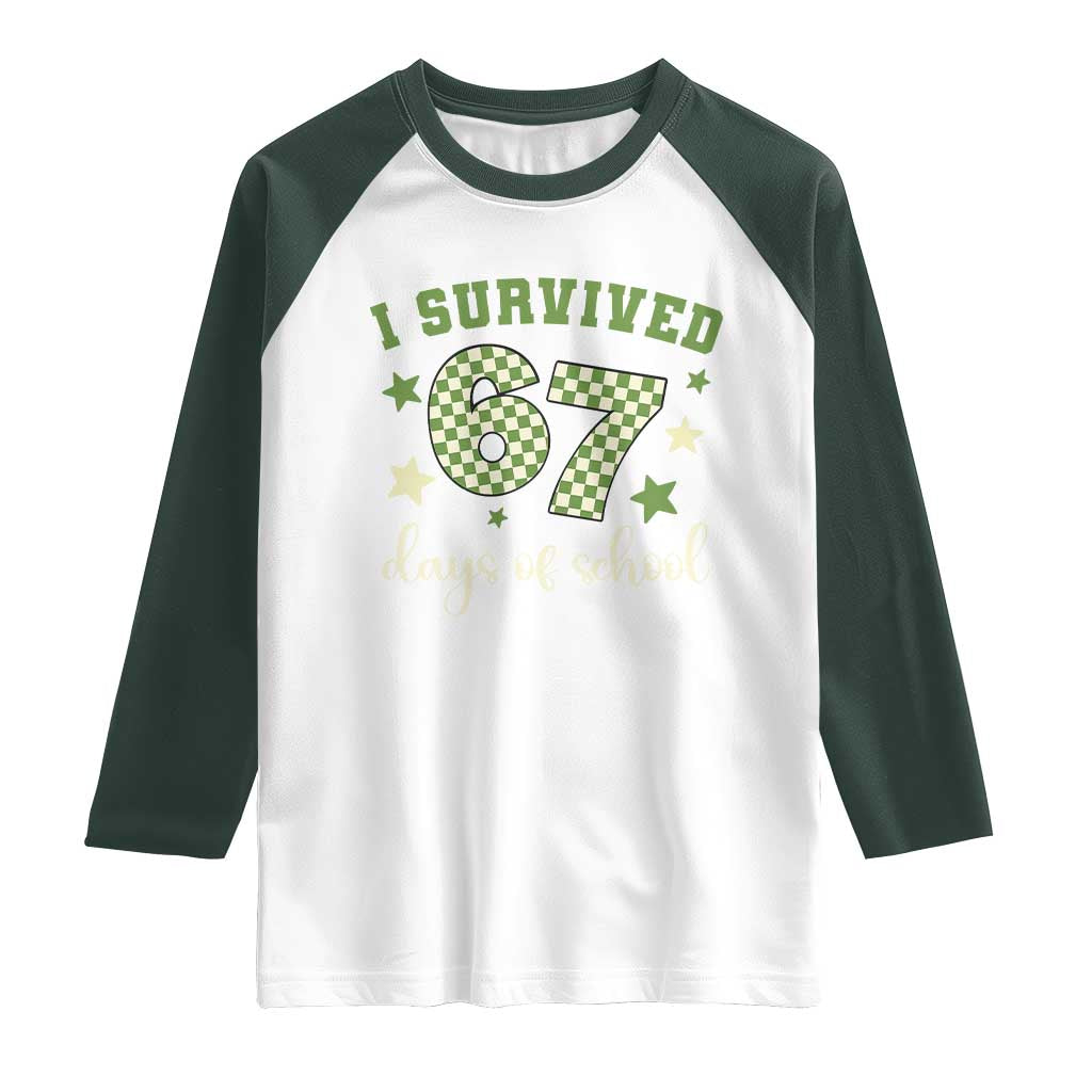 I Survived 67 Days of School Raglan Shirt Funny Six Seven Meme Students Teacher Celebration - Wonder Print Shop