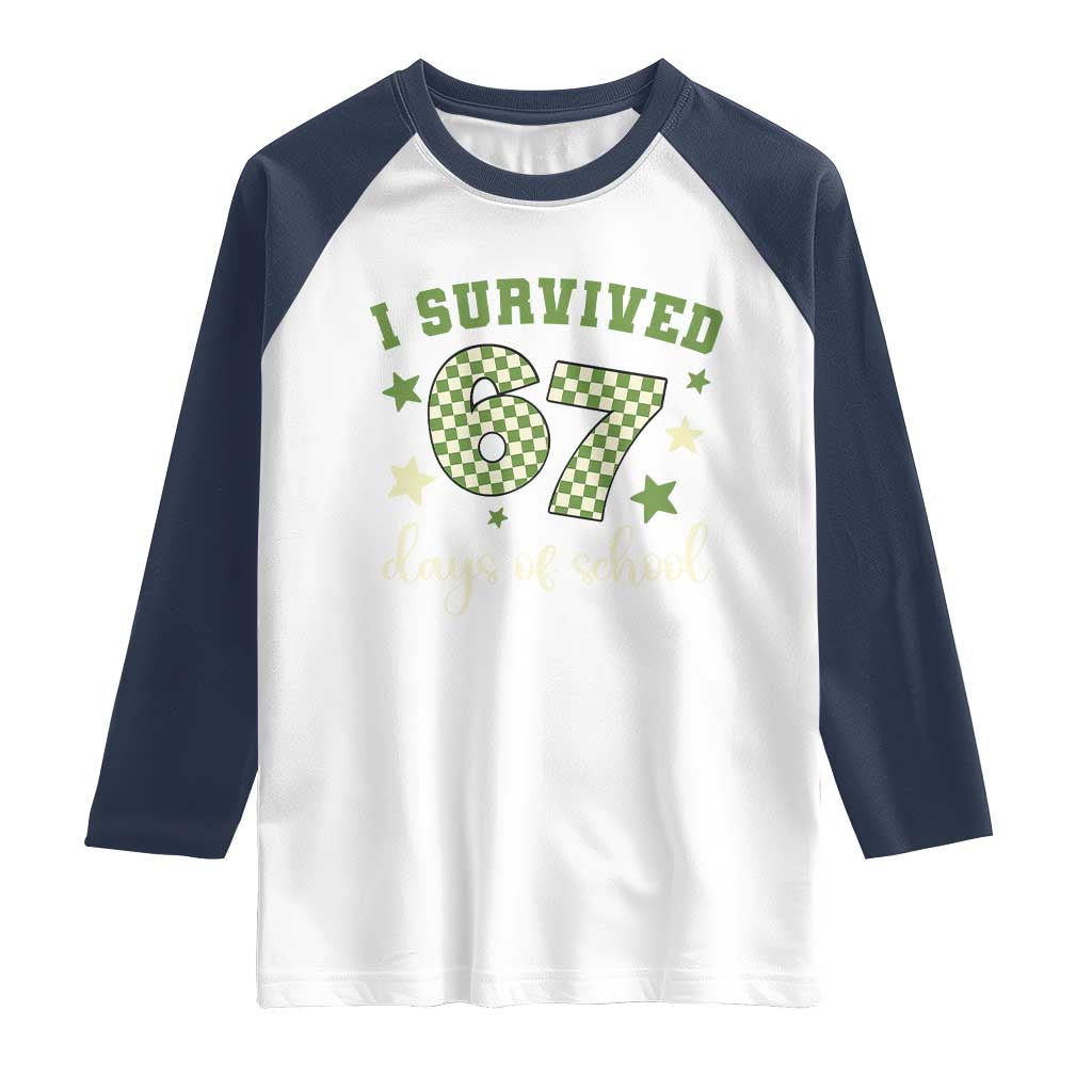 I Survived 67 Days of School Raglan Shirt Funny Six Seven Meme Students Teacher Celebration - Wonder Print Shop