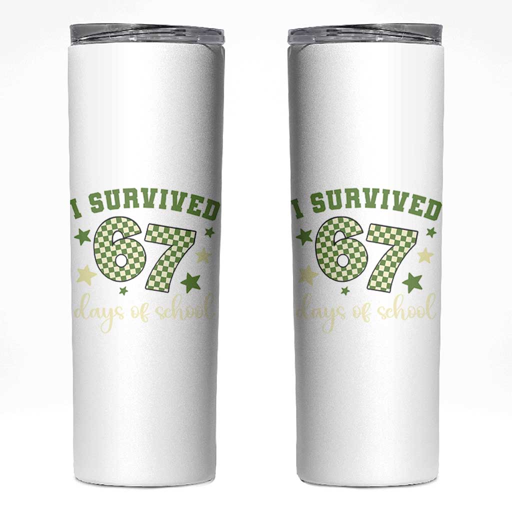 I Survived 67 Days of School Skinny Tumbler Funny Six Seven Meme Students Teacher Celebration - Wonder Print Shop