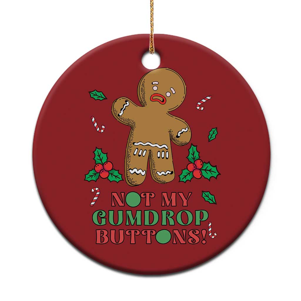 Funny Gingerbread Christmas Ornament Not My Gumdrop Buttons Christmas Cookie - Wonder Print Shop