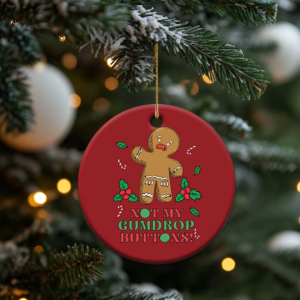 Funny Gingerbread Christmas Ornament Not My Gumdrop Buttons Christmas Cookie - Wonder Print Shop