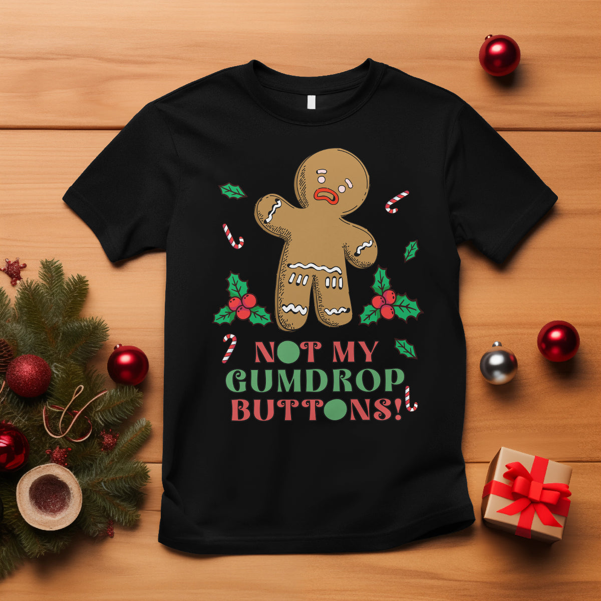 Funny Gingerbread T Shirt Not My Gumdrop Buttons Christmas Cookie - Wonder Print Shop
