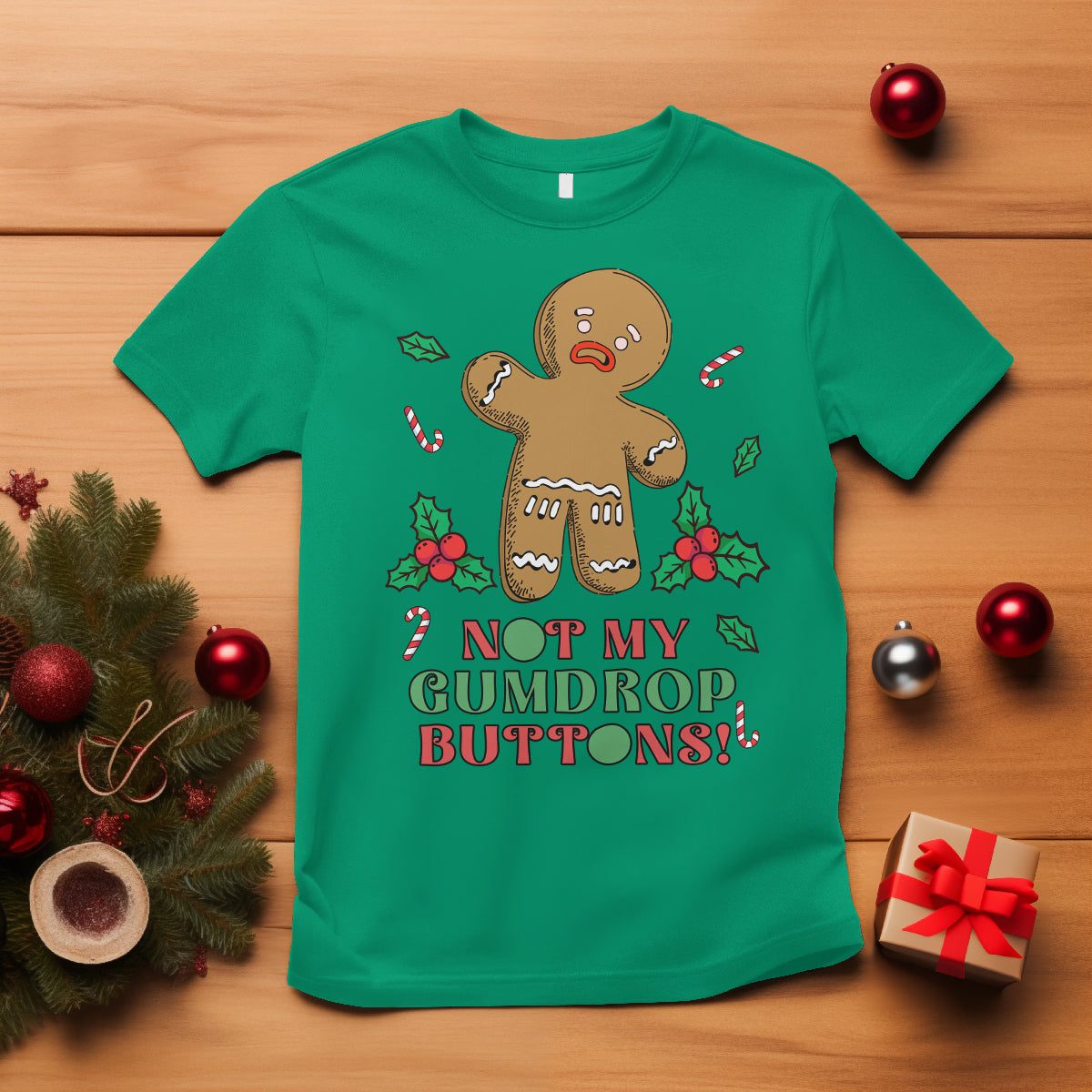 Funny Gingerbread T Shirt Not My Gumdrop Buttons Christmas Cookie - Wonder Print Shop