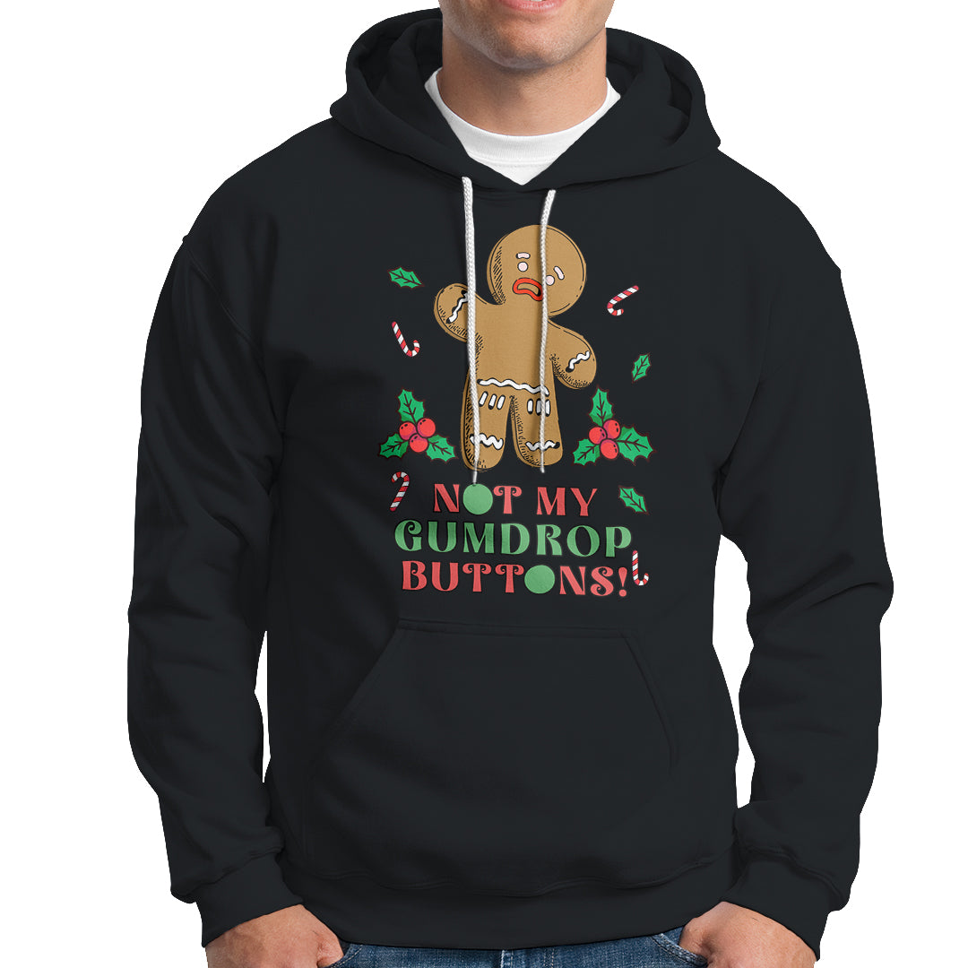 Funny Gingerbread Hoodie Not My Gumdrop Buttons Christmas Cookie - Wonder Print Shop
