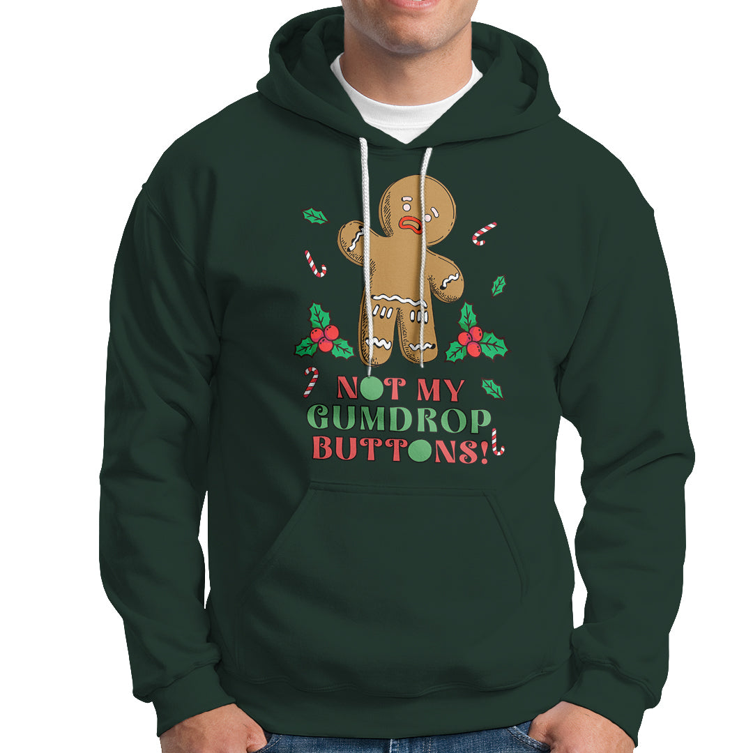 Funny Gingerbread Hoodie Not My Gumdrop Buttons Christmas Cookie - Wonder Print Shop
