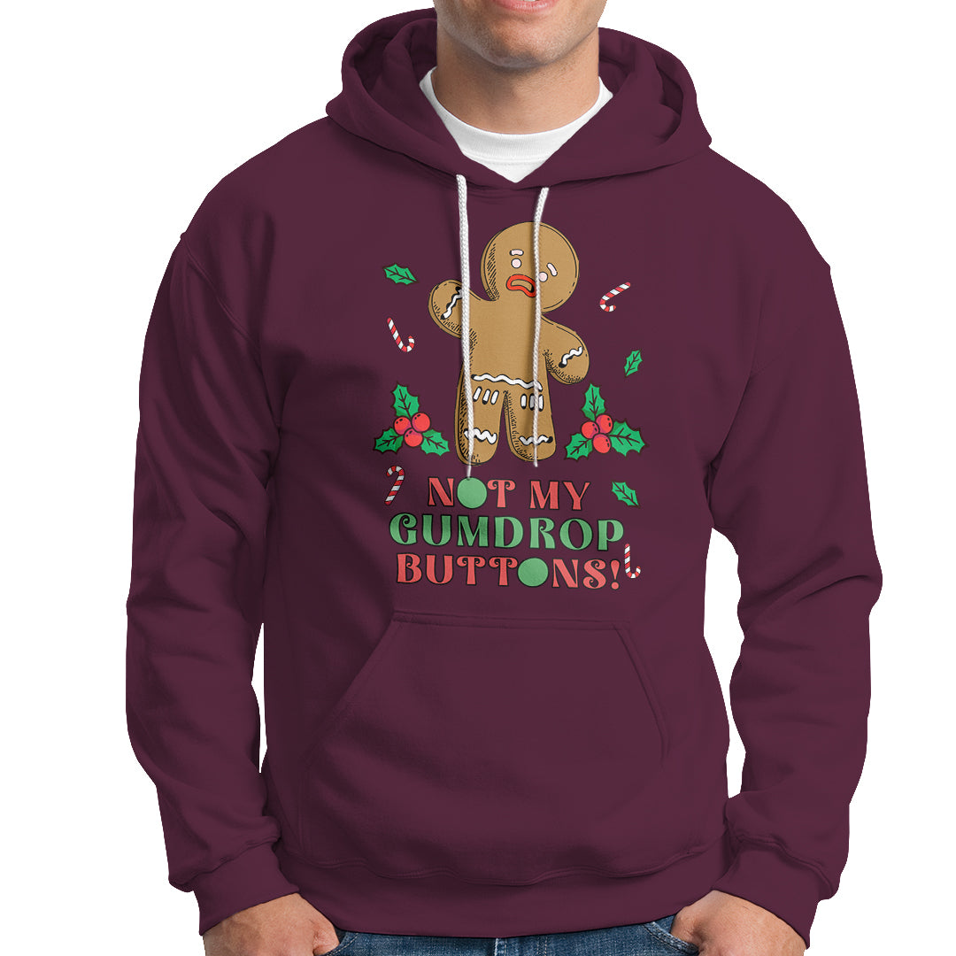 Funny Gingerbread Hoodie Not My Gumdrop Buttons Christmas Cookie - Wonder Print Shop
