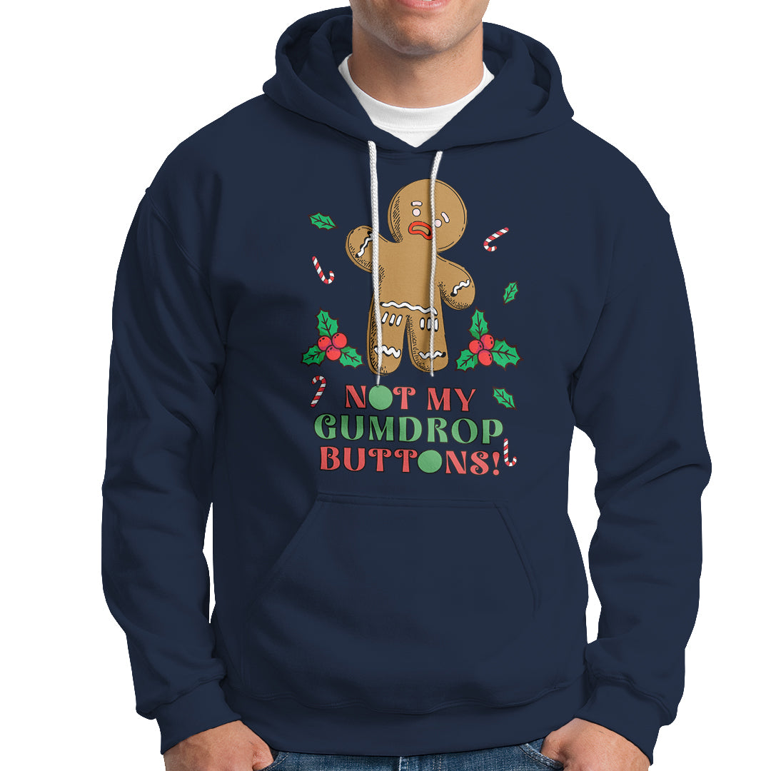 Funny Gingerbread Hoodie Not My Gumdrop Buttons Christmas Cookie - Wonder Print Shop