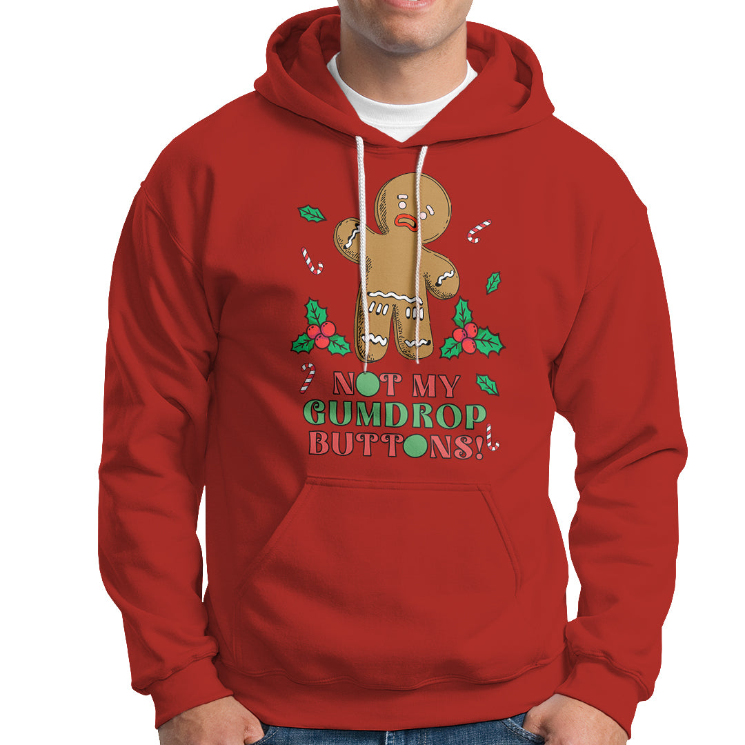 Funny Gingerbread Hoodie Not My Gumdrop Buttons Christmas Cookie - Wonder Print Shop