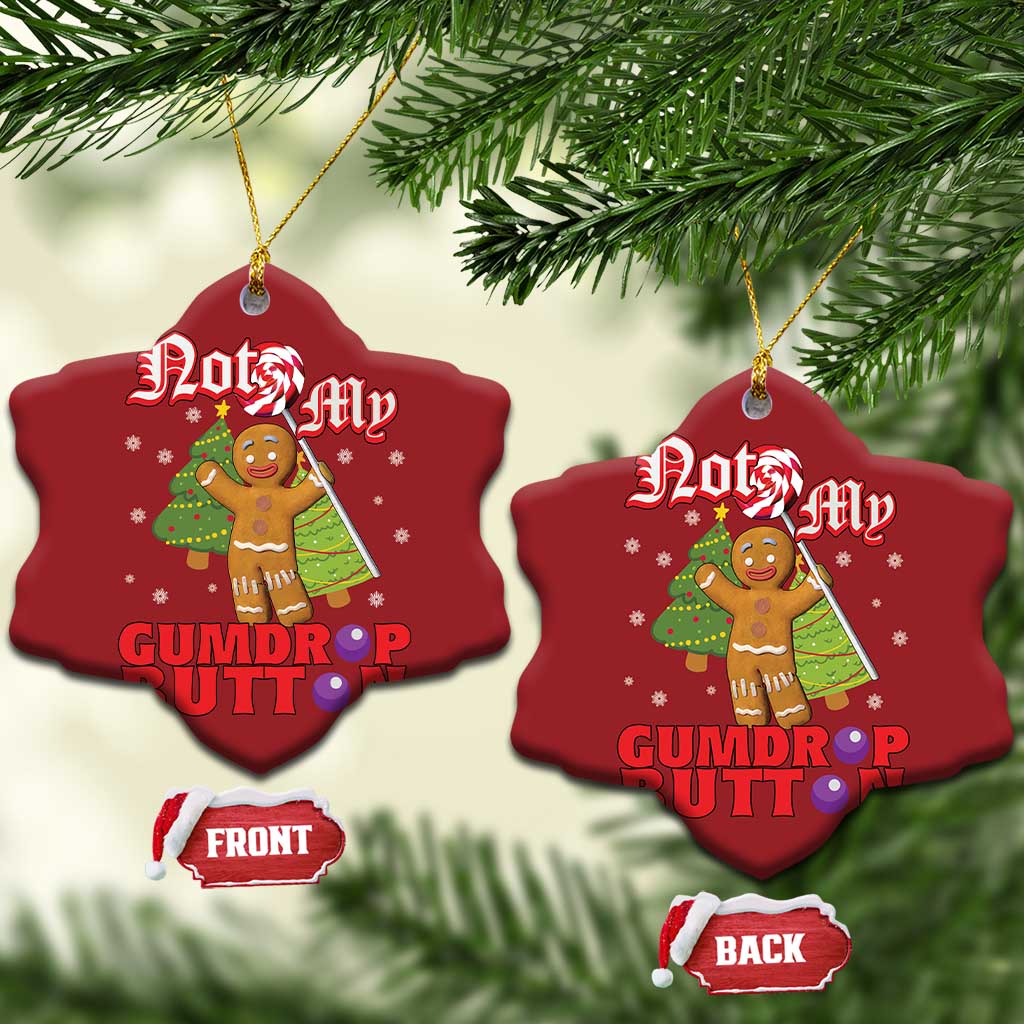 Funny Gingerbread Christmas Ornament Not My Gumdrop Buttons Christmas Cookie Candy - Wonder Print Shop