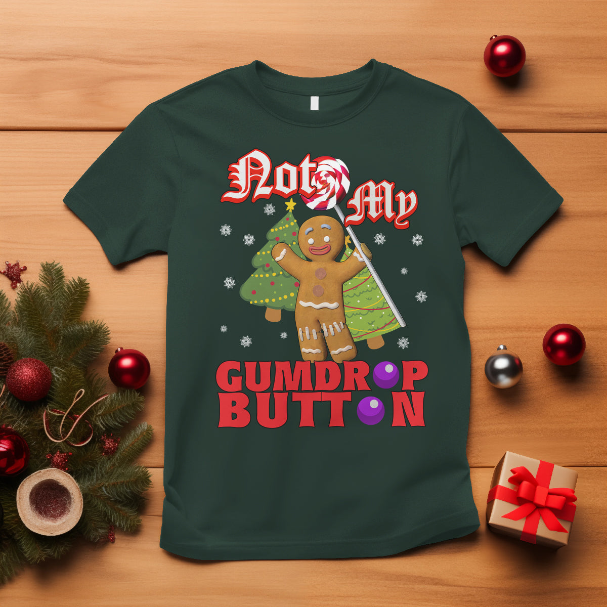 Funny Gingerbread T Shirt Not My Gumdrop Buttons Christmas Cookie - Wonder Print Shop