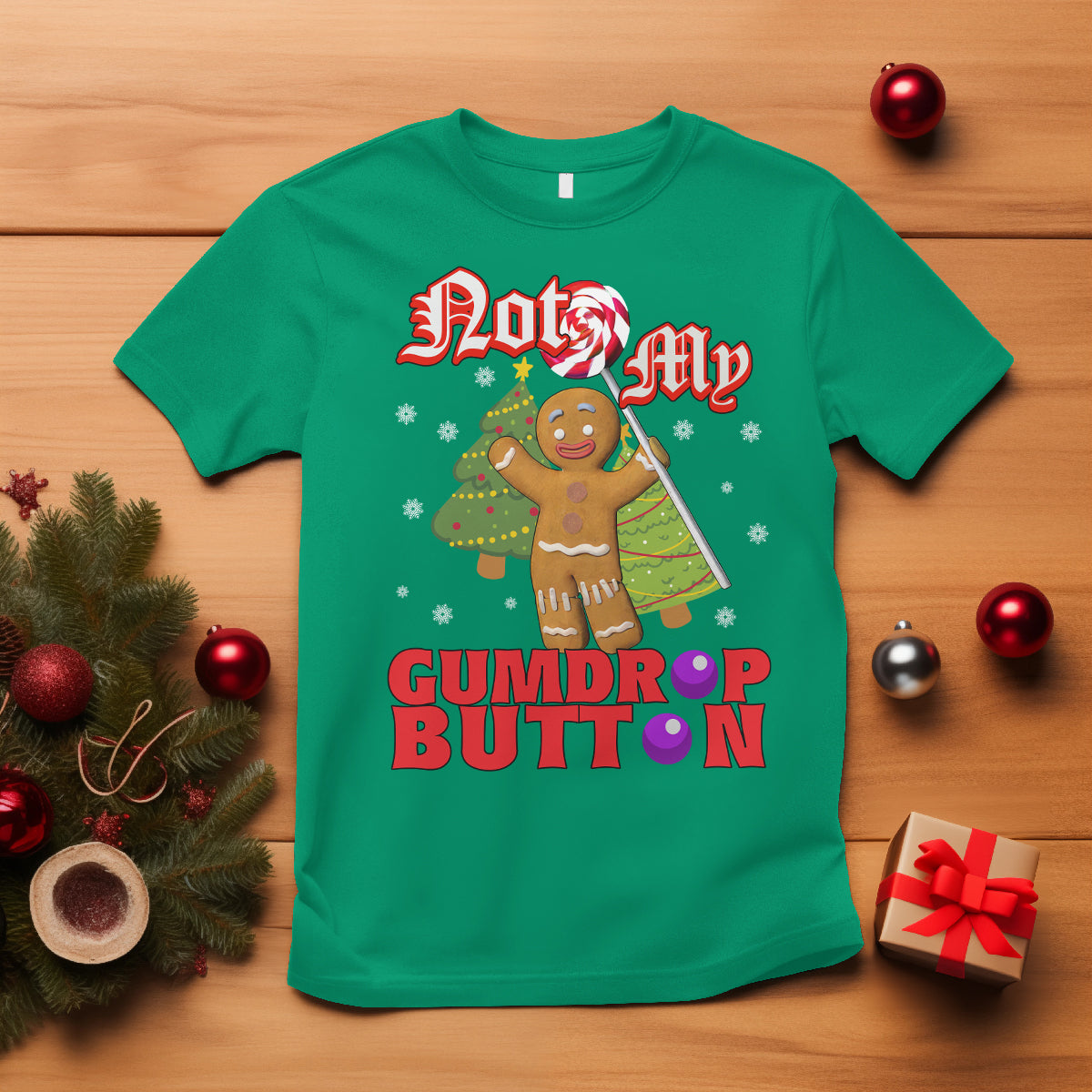 Funny Gingerbread T Shirt Not My Gumdrop Buttons Christmas Cookie - Wonder Print Shop