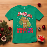 Funny Gingerbread T Shirt Not My Gumdrop Buttons Christmas Cookie - Wonder Print Shop