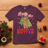 Funny Gingerbread T Shirt Not My Gumdrop Buttons Christmas Cookie - Wonder Print Shop
