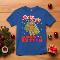 Funny Gingerbread T Shirt Not My Gumdrop Buttons Christmas Cookie - Wonder Print Shop