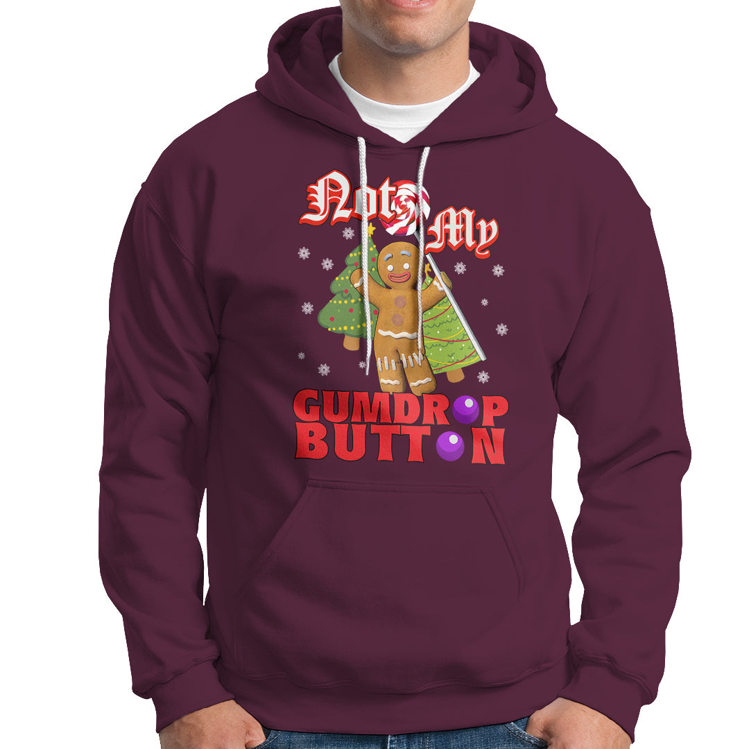 Funny Gingerbread Hoodie Not My Gumdrop Buttons Christmas Cookie - Wonder Print Shop