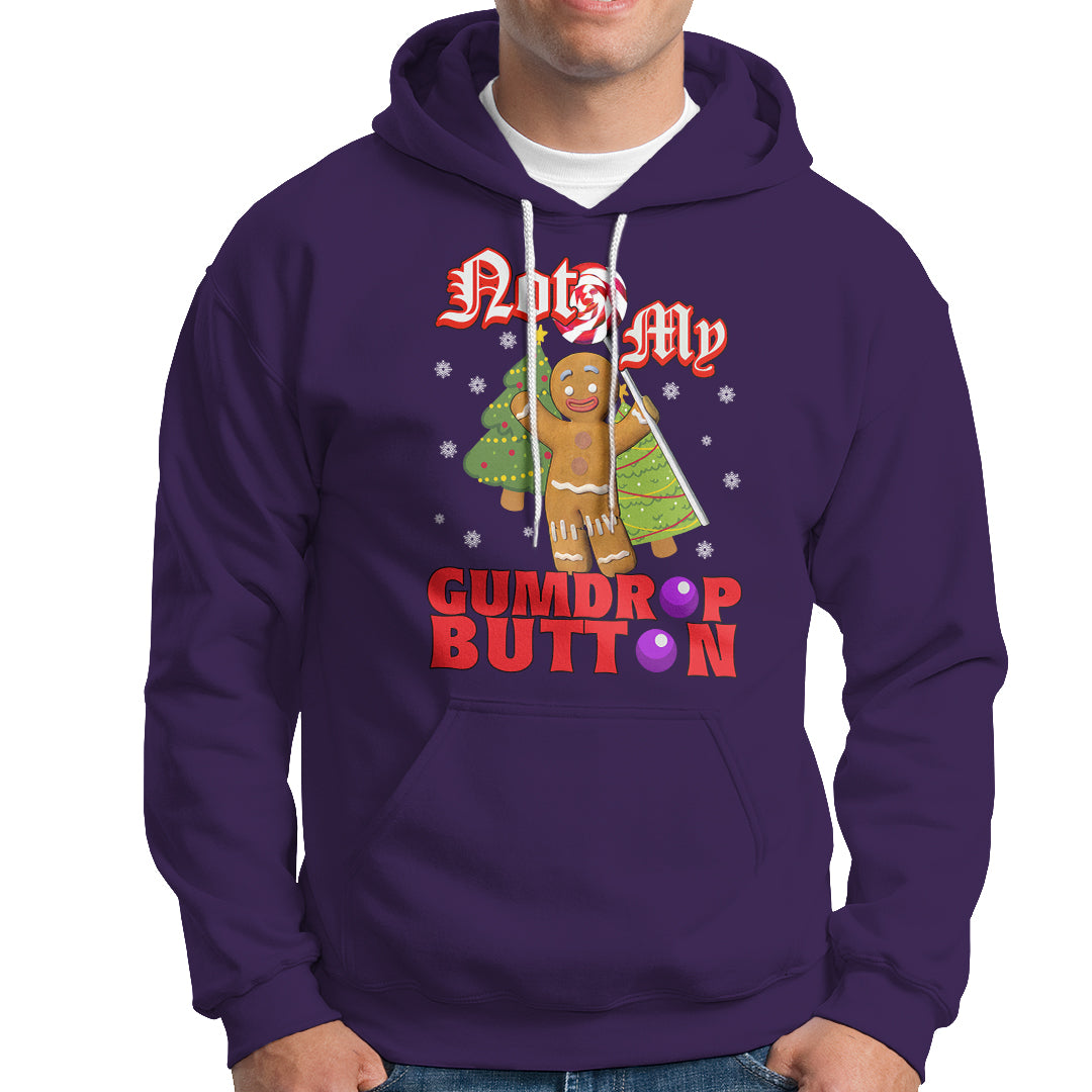 Funny Gingerbread Hoodie Not My Gumdrop Buttons Christmas Cookie - Wonder Print Shop