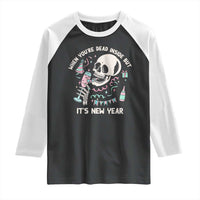 Drinking Skeleton Raglan Shirt When You're Dead Inside But It's New Year