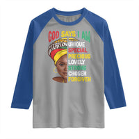 Proud Black Woman Raglan Shirt God Says I Am Melanin Girl Pride
